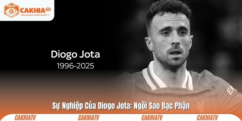 Sự Nghiệp Của Diogo Jota: Ngôi Sao Bạc Phận
